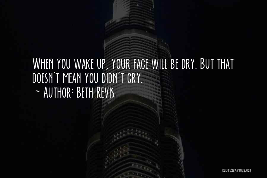 Tears Dry Quotes By Beth Revis