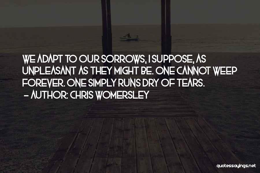 Tears Dry Quotes By Chris Womersley
