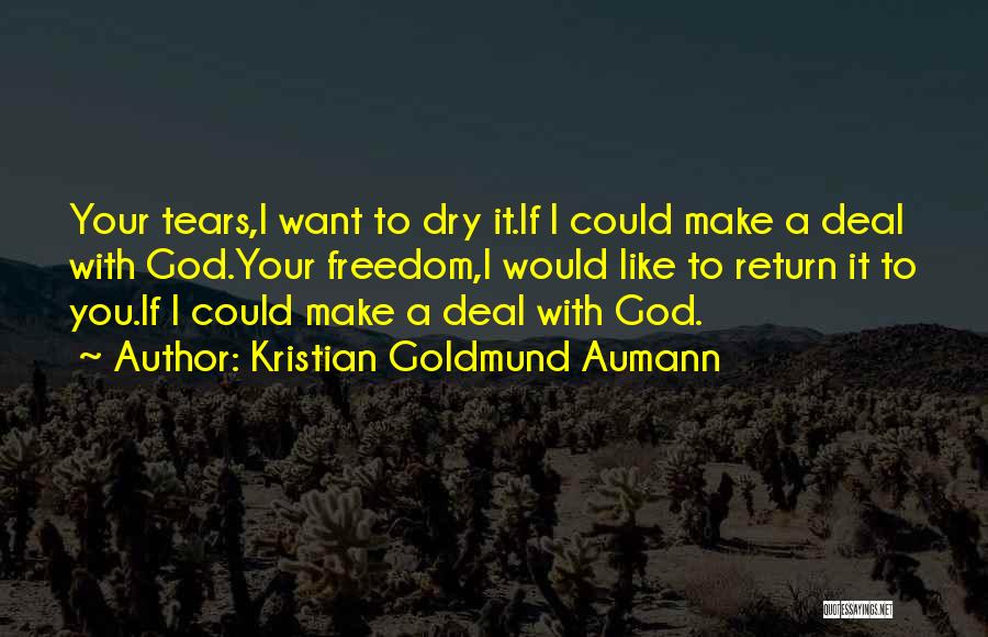 Tears Dry Quotes By Kristian Goldmund Aumann