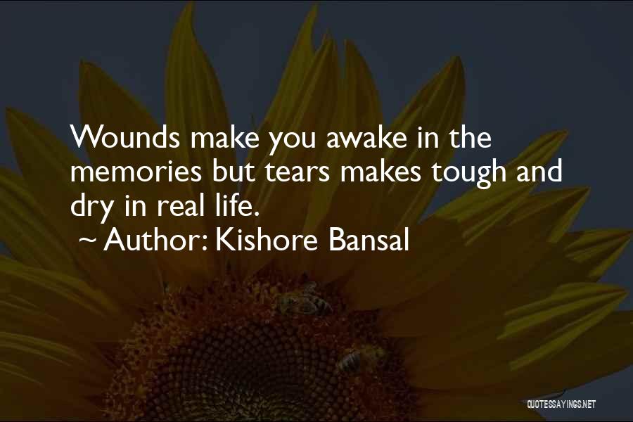 Tears Dry Up Quotes By Kishore Bansal