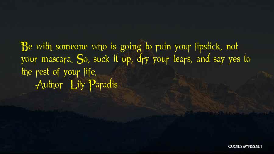 Tears Dry Up Quotes By Lily Paradis