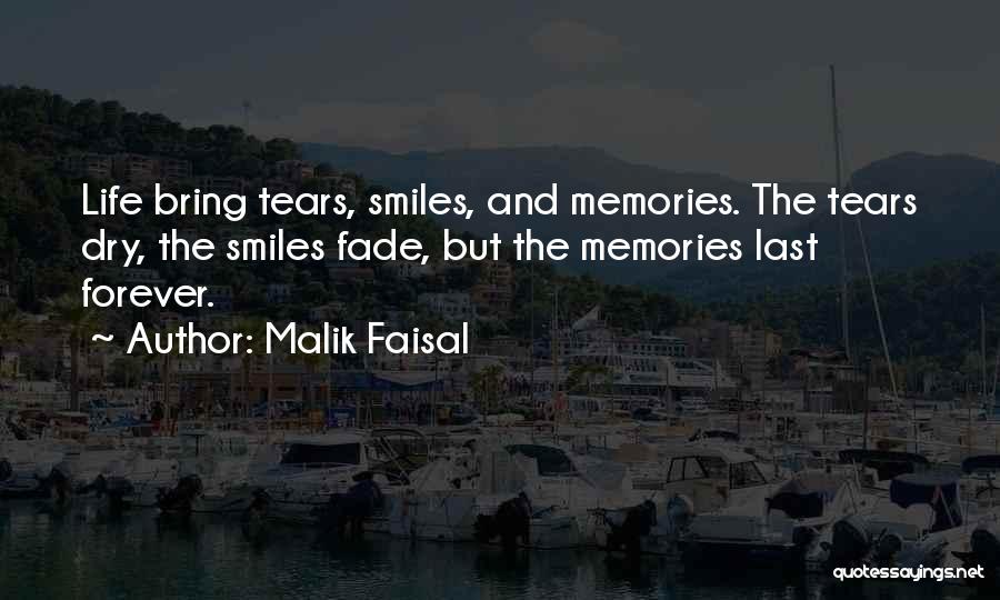 Tears Dry Up Quotes By Malik Faisal