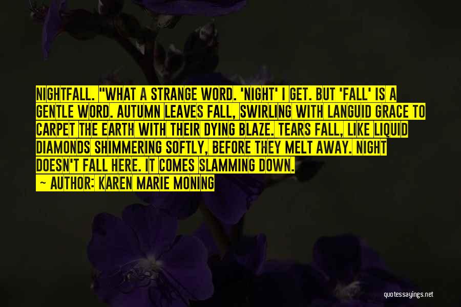 Tears Fall Down Quotes By Karen Marie Moning