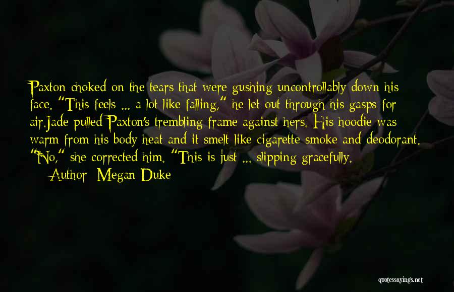 Tears Falling Down Quotes By Megan Duke