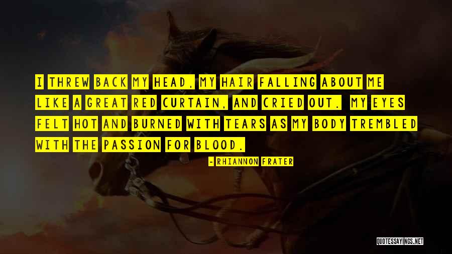 Tears Falling From My Eyes Quotes By Rhiannon Frater Tears Falling From My Eyes Quotes By Rhiannon Frater