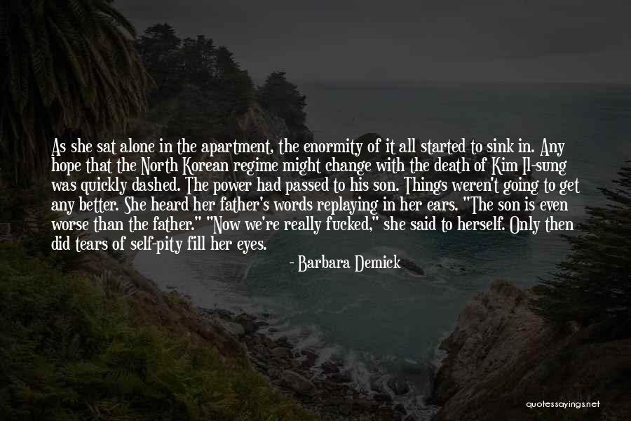 Tears Fill My Eyes Quotes By Barbara Demick Tears Fill My Eyes Quotes By Barbara Demick