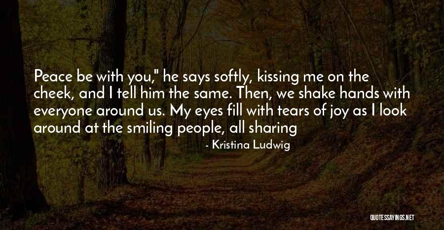 Tears Fill My Eyes Quotes By Kristina Ludwig Tears Fill My Eyes Quotes By Kristina Ludwig