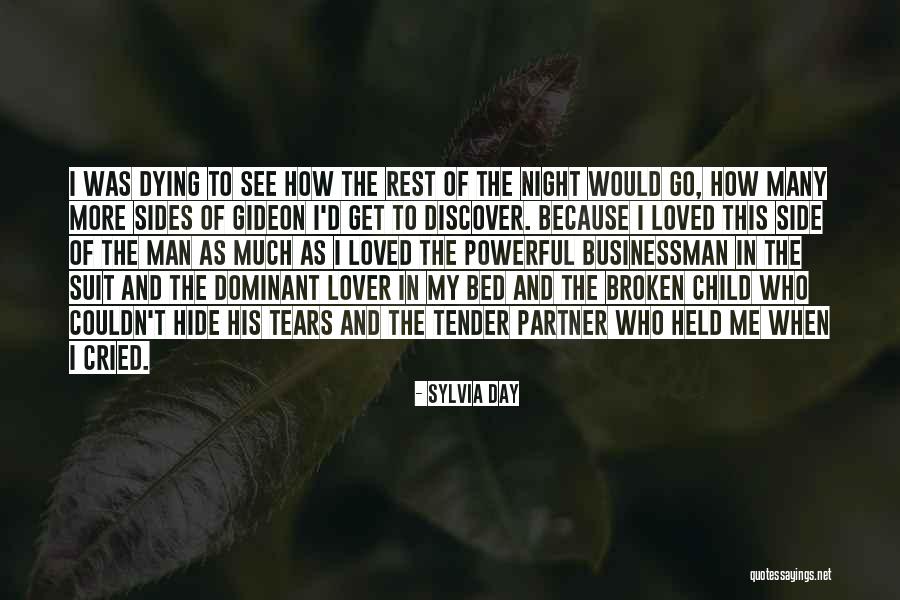Tears For A Loved One Quotes By Sylvia Day Tears For A Loved One Quotes By Sylvia Day