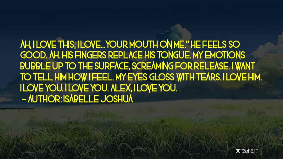 Tears For My Love Quotes By Isabelle Joshua