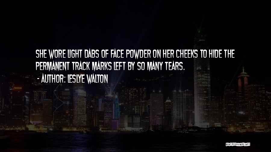 Tears Hide Quotes By Leslye Walton