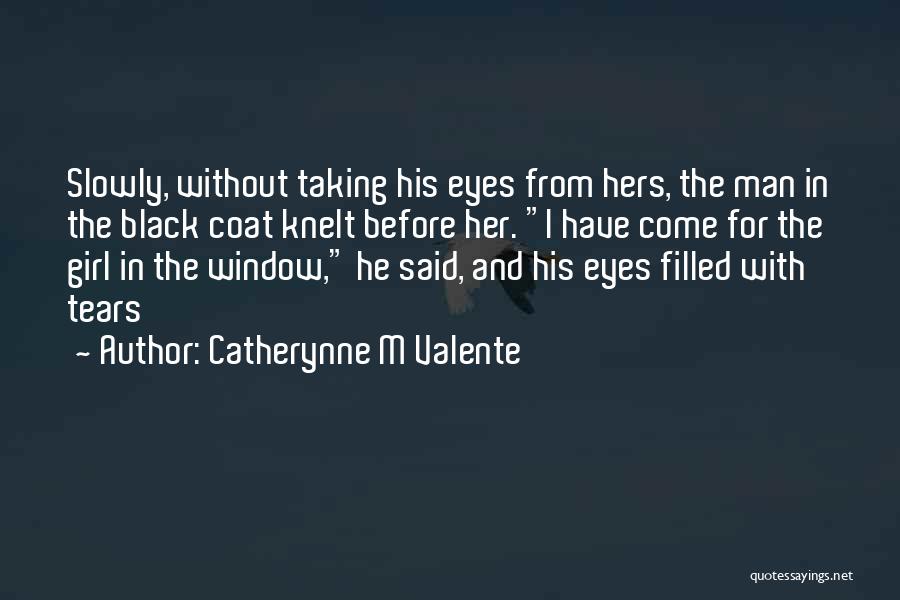 Tears In Her Eyes Quotes By Catherynne M Valente