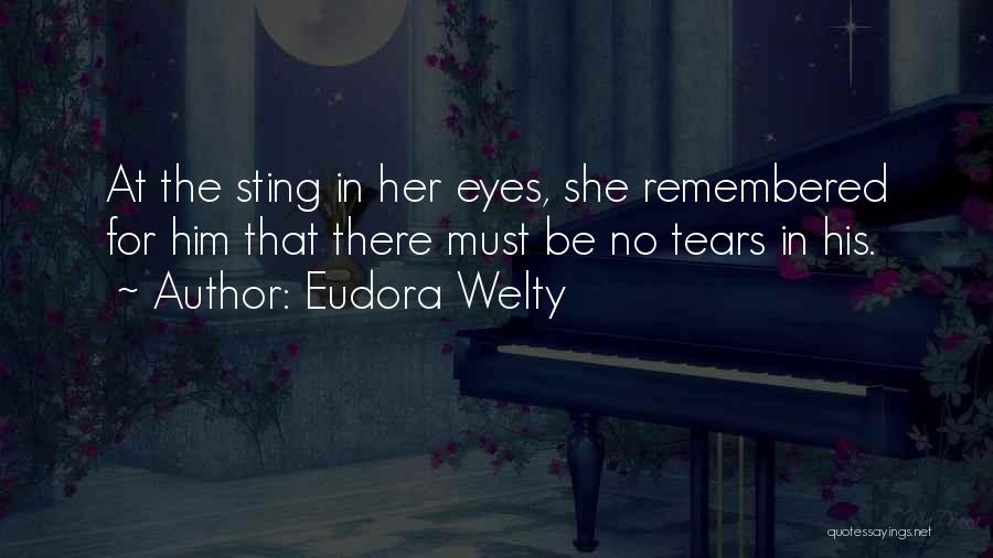 Tears In Her Eyes Quotes By Eudora Welty