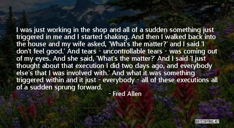 Tears In My Eye Quotes By Fred Allen
