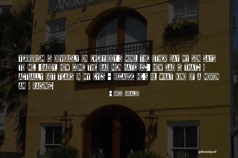 Tears In My Eye Quotes By Greg Giraldo