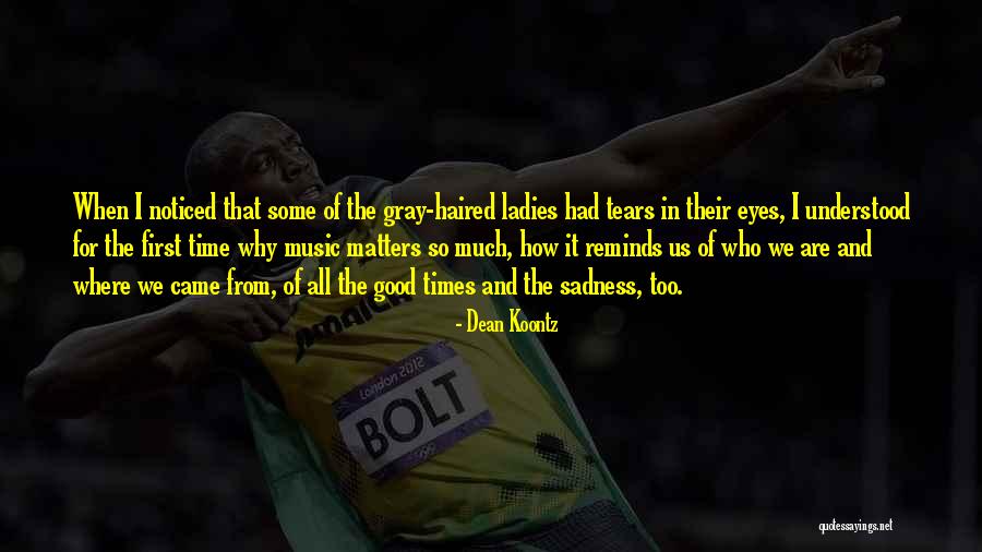 Tears In The Eyes Quotes By Dean Koontz Tears In The Eyes Quotes By Dean Koontz