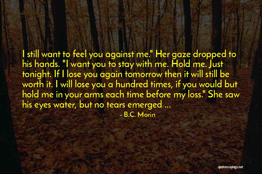 Tears In Your Eyes Quotes By B.C. Morin Tears In Your Eyes Quotes By B.C. Morin