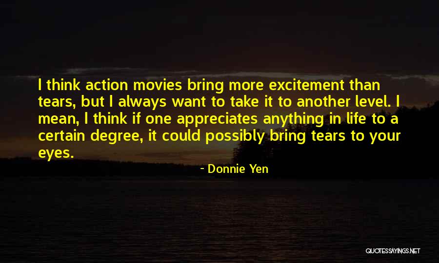 Tears In Your Eyes Quotes By Donnie Yen Tears In Your Eyes Quotes By Donnie Yen