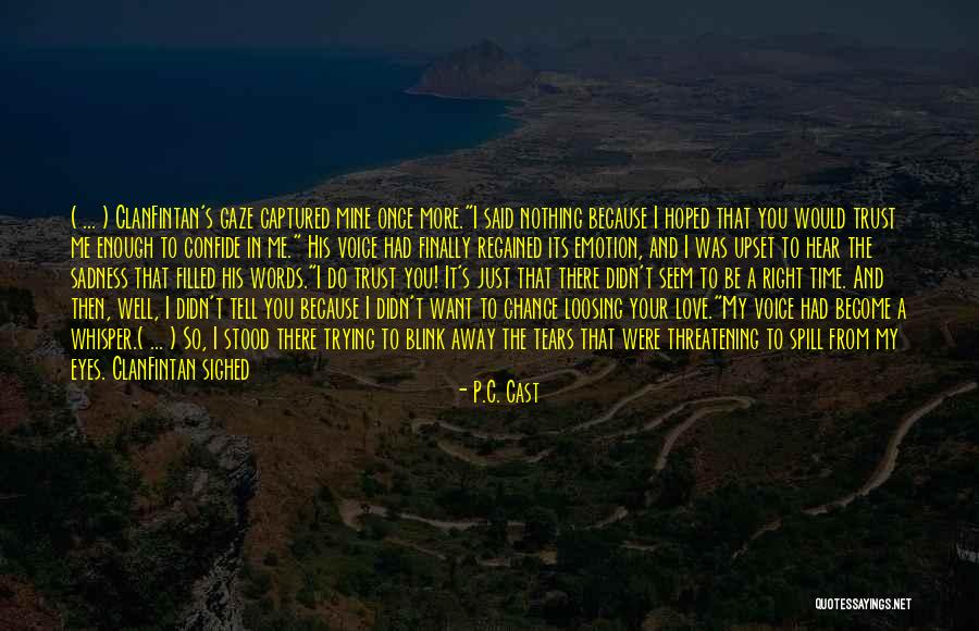 Tears In Your Eyes Quotes By P.C. Cast Tears In Your Eyes Quotes By P.C. Cast