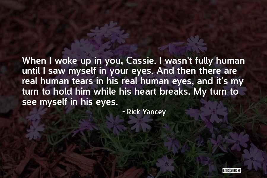 Tears In Your Eyes Quotes By Rick Yancey Tears In Your Eyes Quotes By Rick Yancey