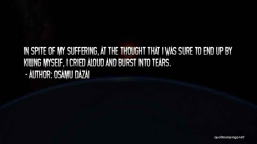 Tears I've Cried Quotes By Osamu Dazai