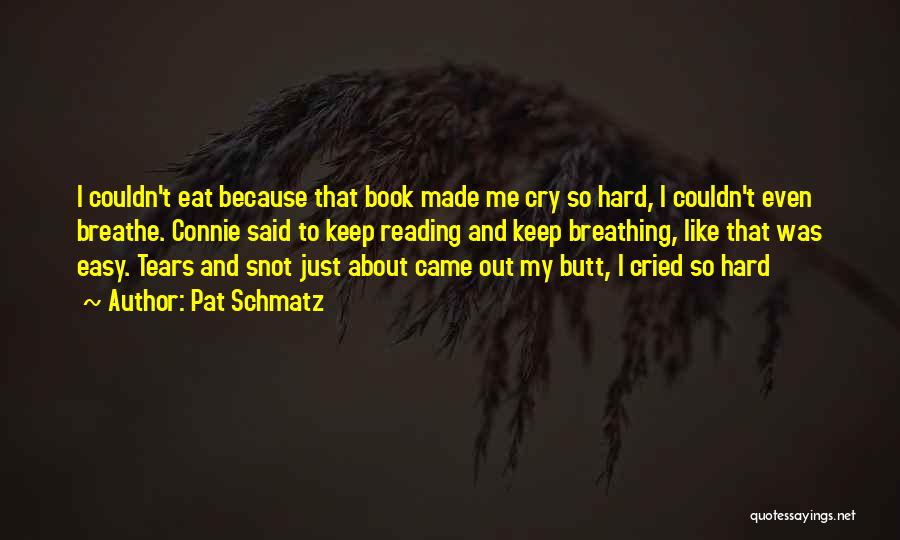 Tears I've Cried Quotes By Pat Schmatz