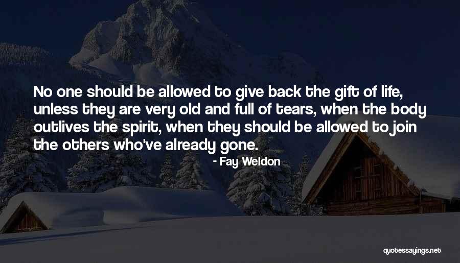 Tears Life Quotes By Fay Weldon Tears Life Quotes By Fay Weldon