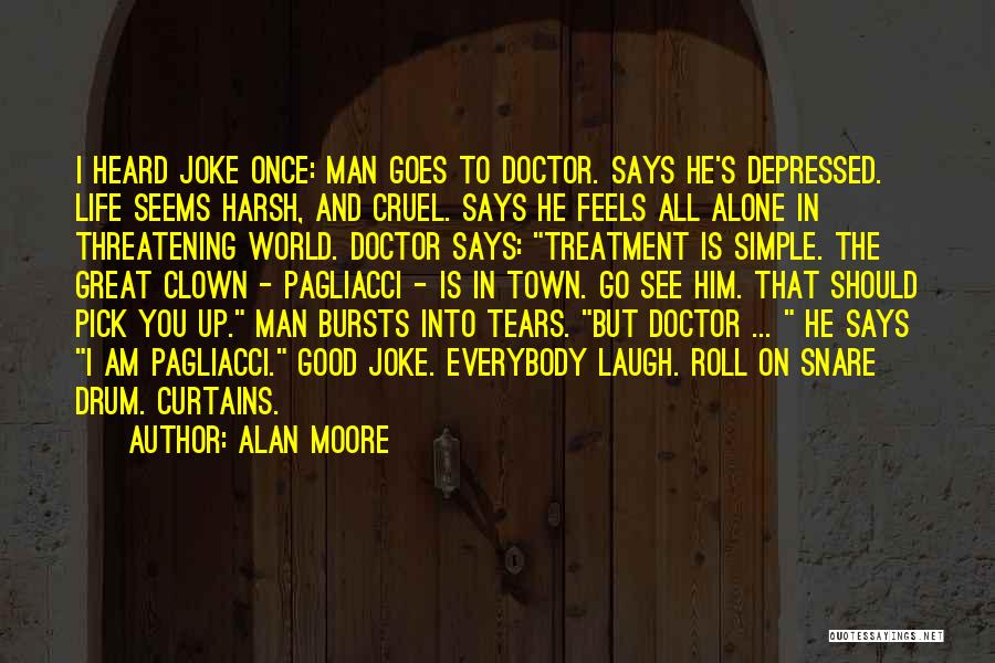 Tears Of A Clown Quotes By Alan Moore