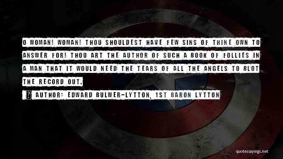 Tears Of A Woman Quotes By Edward Bulwer-Lytton, 1st Baron Lytton