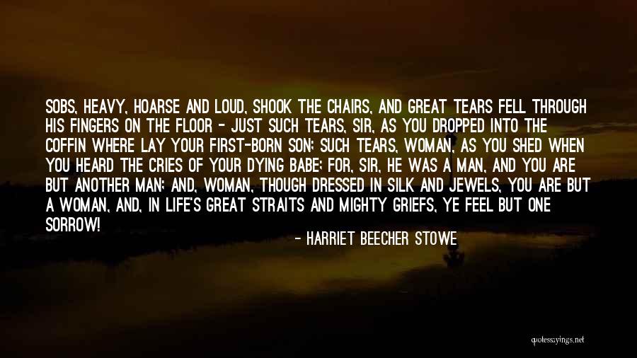 Tears Of A Woman Quotes By Harriet Beecher Stowe