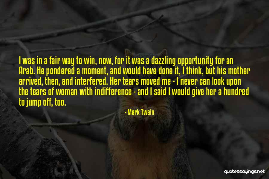 Tears Of A Woman Quotes By Mark Twain