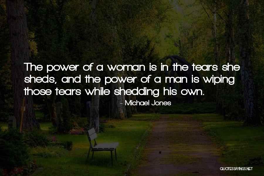 Tears Of A Woman Quotes By Michael Jones