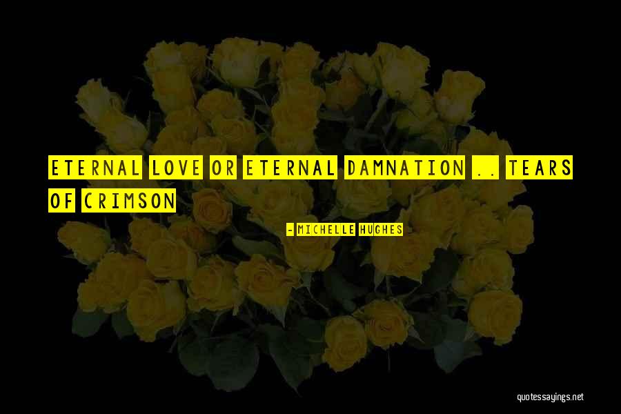 Tears Of Crimson Quotes By Michelle Hughes Tears Of Crimson Quotes By Michelle Hughes