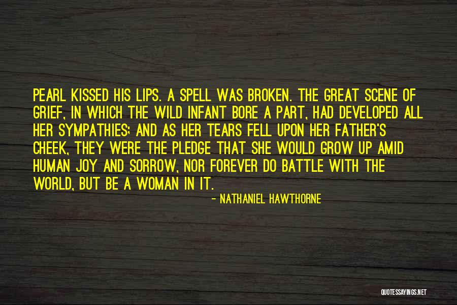 Tears Of Grief Quotes By Nathaniel Hawthorne Tears Of Grief Quotes By Nathaniel Hawthorne