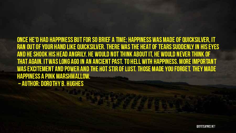 Tears Of Happiness Quotes By Dorothy B. Hughes