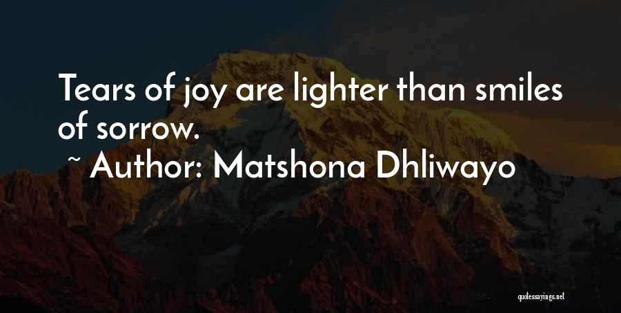 Tears Of Happiness Quotes By Matshona Dhliwayo