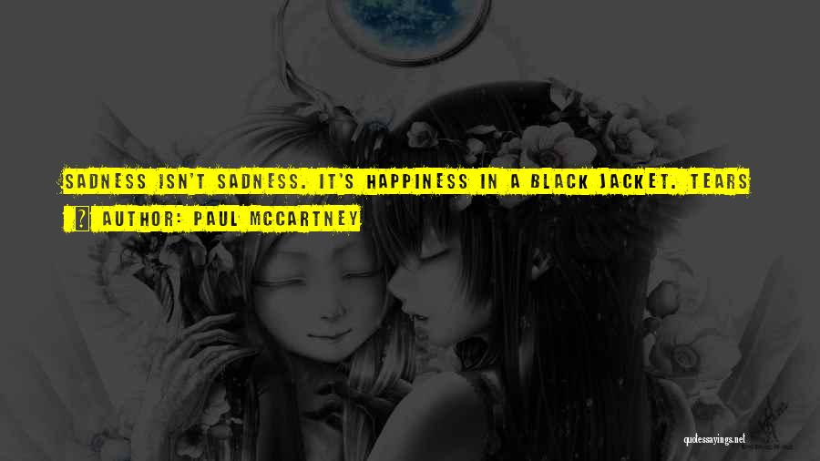 Tears Of Happiness Quotes By Paul McCartney