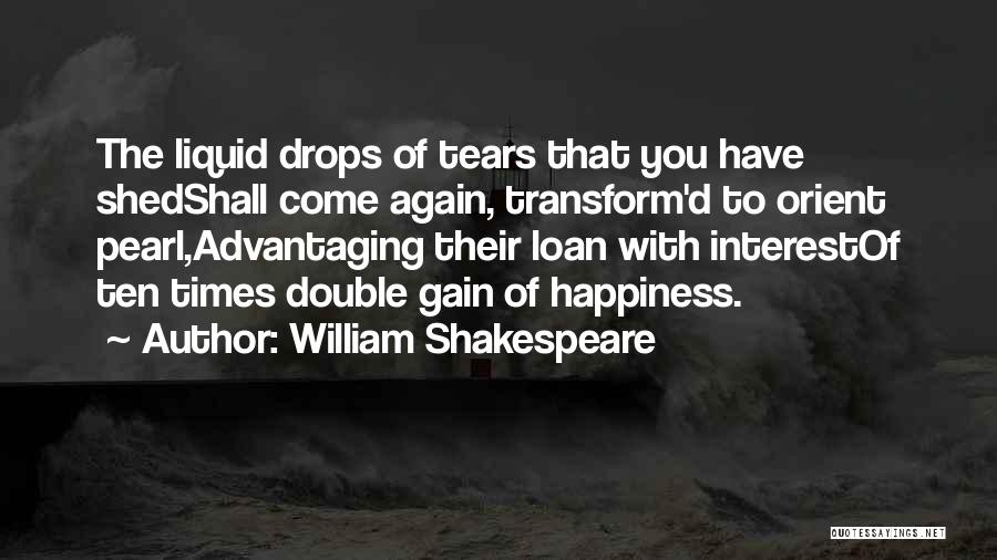 Tears Of Happiness Quotes By William Shakespeare