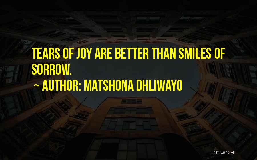 Tears Of Joy Quotes By Matshona Dhliwayo