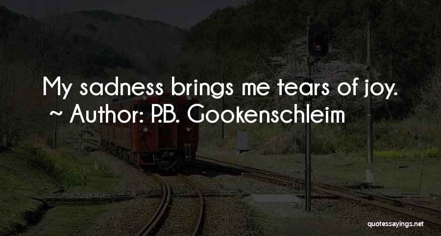 Tears Of Joy Quotes By P.B. Gookenschleim