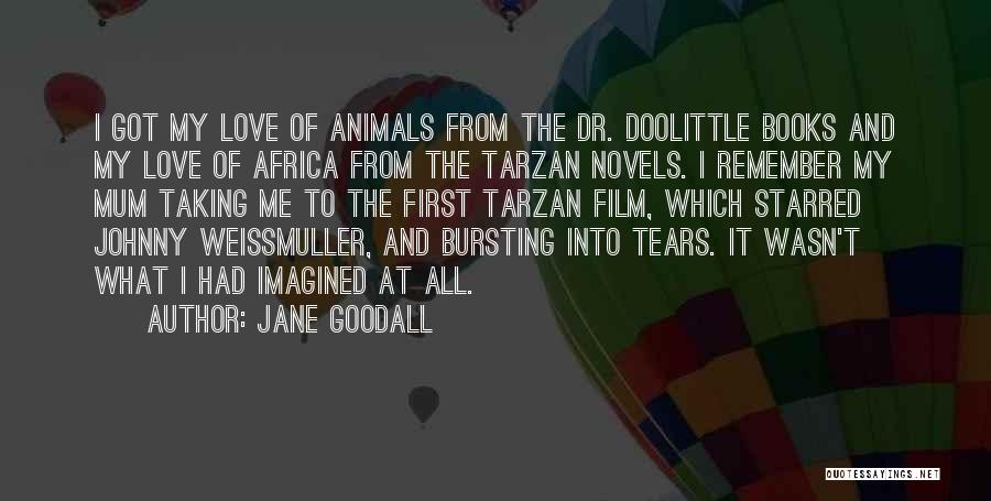 Tears Of Love Quotes By Jane Goodall