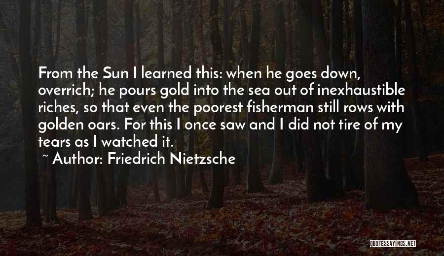 Tears Of The Sun Best Quotes By Friedrich Nietzsche