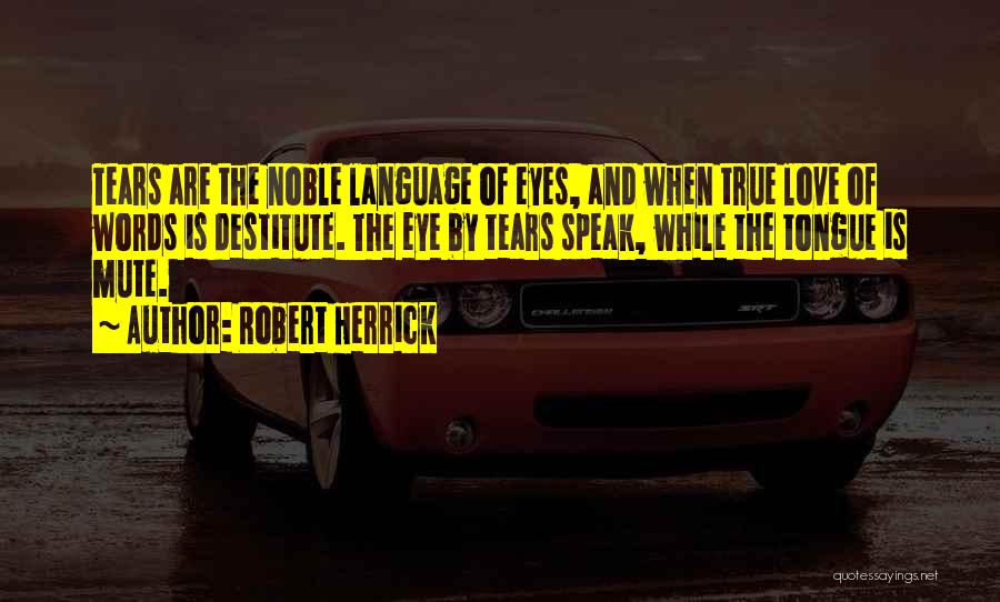 Tears Of True Love Quotes By Robert Herrick