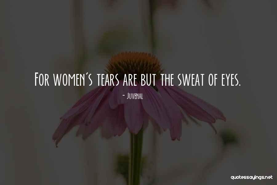 Tears Of Women Quotes By Juvenal Tears Of Women Quotes By Juvenal