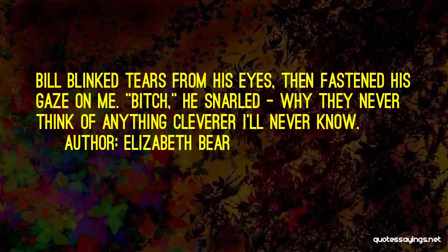 Tears On Quotes By Elizabeth Bear
