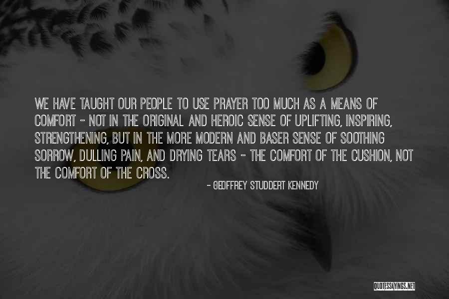 Tears Prayer Quotes By Geoffrey Studdert Kennedy Tears Prayer Quotes By Geoffrey Studdert Kennedy