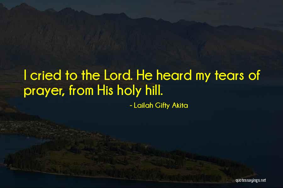Tears Prayer Quotes By Lailah Gifty Akita Tears Prayer Quotes By Lailah Gifty Akita