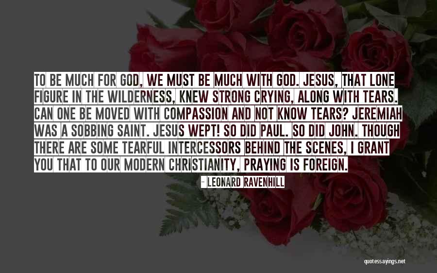 Tears Prayer Quotes By Leonard Ravenhill Tears Prayer Quotes By Leonard Ravenhill