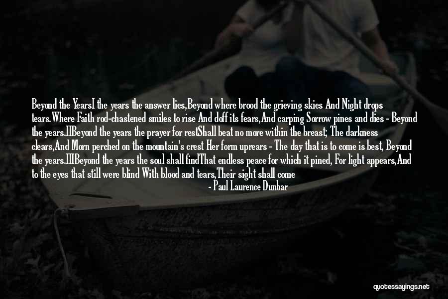 Tears Prayer Quotes By Paul Laurence Dunbar Tears Prayer Quotes By Paul Laurence Dunbar