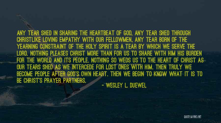Tears Prayer Quotes By Wesley L. Duewel Tears Prayer Quotes By Wesley L. Duewel
