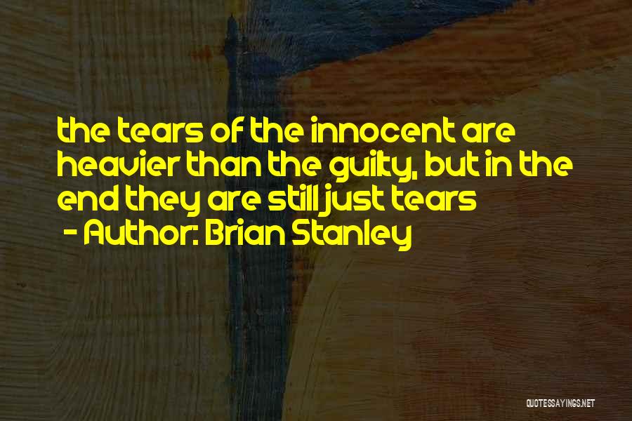 Tears Quotes By Brian Stanley